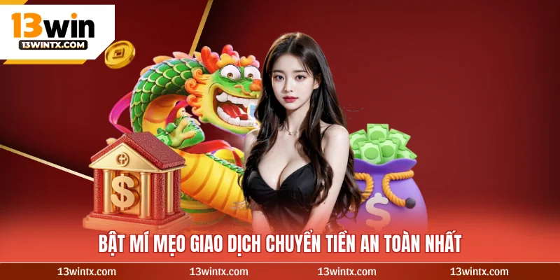 Bật mí mẹo giao dịch chuyển tiền an toàn nhất