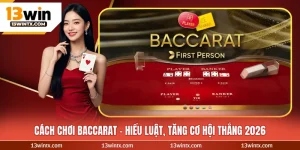 Cách Chơi Baccarat - Hiểu Luật, Tăng Cơ Hội Thắng 2026
