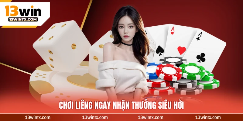 Chơi liêng ngay nhận thưởng siêu hời
