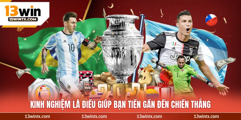 Kinh nghiệm là điều giúp bạn tiến gần đến chiến thắng