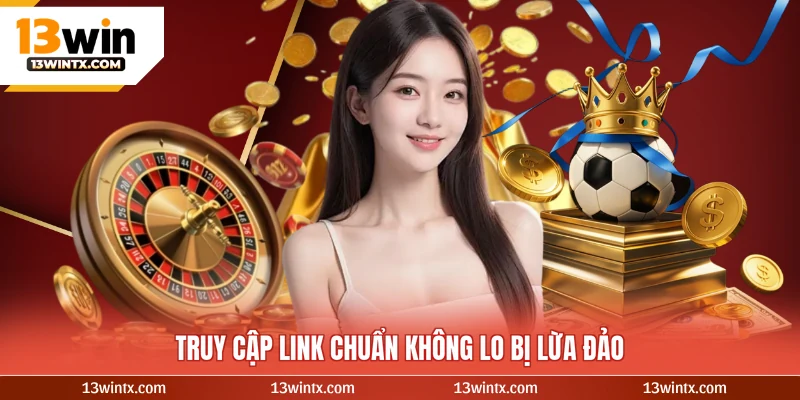 Truy cập link chuẩn không lo bị lừa đảo